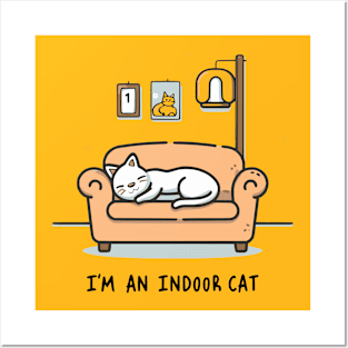 I'm an Indoor Cat Posters and Art